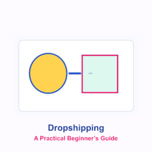 How to Start Dropshipping: A Beginner’s Guide to Products, Suppliers, Stores & Marketing